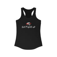 Don't Give Up Women's Ideal Racerback Tank