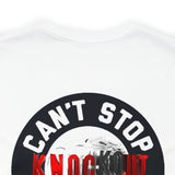 Front/ Back. Can't Stop KO Unisex Short Sleeve Tee