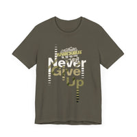 Never Give Up Unisex Short Sleeve Tee