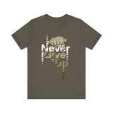 Never Give Up Unisex Short Sleeve Tee