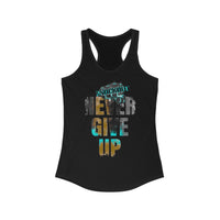 Never Give Up Women's Ideal Racerback Tank