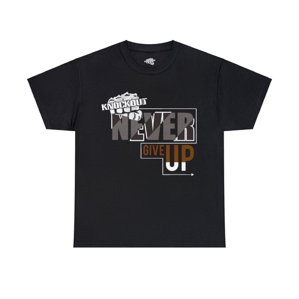 Knockout Never Give Up Unisex Cotton Tee